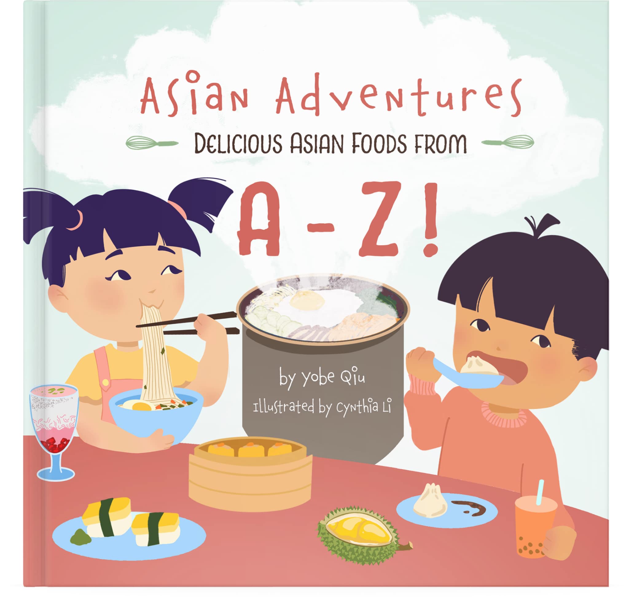 Asian Adventures: Delicious Asian Foods From A-Z (Kindle Edition)