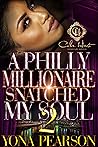 A Philly Millionaire Snatched My Soul 2: An African American Romance A Philly Millionaire Snatched My Soul 2: An African American Romance
