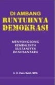 Di Ambang Runtuhnya Demokrasi: Menyongsong Kembalinya Sultaniyya di Nusantara