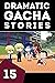 Dramatic Gacha Stories Ep.15 by Brian Covey