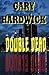 Double Dead: A Novel Of Suspense