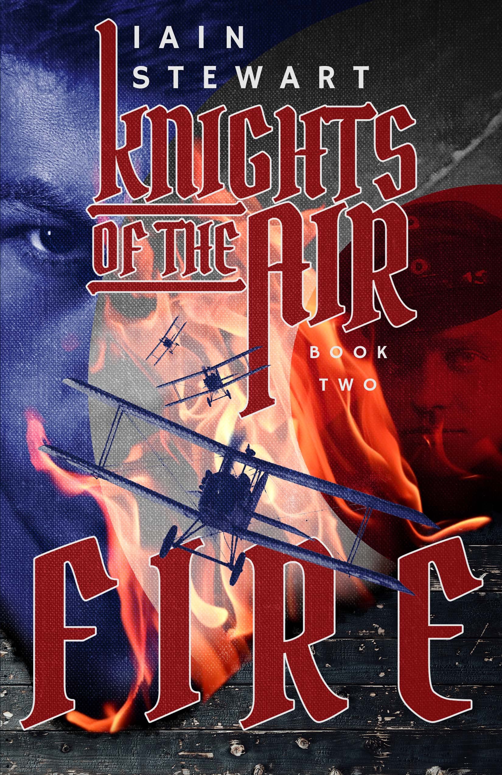 Knights of the Air Book 2: Fire! (Kindle Edition)