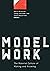 Modelwork: The Material Cul...