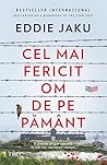 Cel mai fericit om de pe pământ by Eddie Jaku