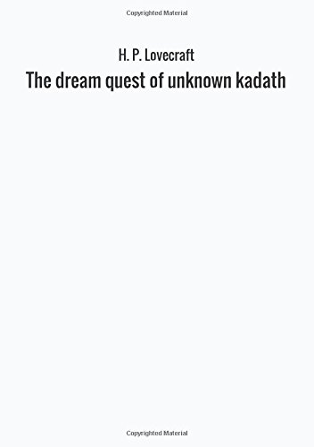 The dream quest of unknown kadath