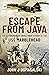 Escape from Java: The Extraordinary World War II Story of the USS Marblehead