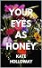 Your Eyes as Honey