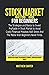 Stock Market Investing Guide for Beginners: The Strategies and Basics to Invest Profitable in The stock Market to Aviod Costly Financial Mistakes Wall ... guide for Business Finance and investment)