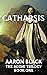 Catharsis (The Bodhi Trilog...