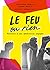 Le feu ou rien : Portrait d...