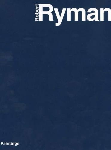 Robert Ryman - Recent Paintings (Hardcover)