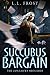 Succubus Bargain (The unLucky Succubus, #1)