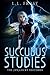 Succubus Studies (The unLucky Succubus, #2)