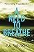 A Need To Breathe (Rebuilding Hope #1)