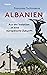 Albanien: Aus der Isolation in eine europäische Zukunft (German Edition)