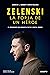 Zelenski: la forja de un héroe: El presidente que desafió a Putin y unió al mundo (Deusto) (Spanish Edition)