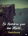 El Hombre que me ...