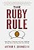 The Ruby Rule: How More Listening and Less Labeling Brings More Healing and Less Hating