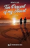 Ten Percent of my Heart: A Novel (The Nubble Light Series Book 4) Ten Percent of my Heart: A Novel (The Nubble Light Series Book 4)