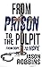 From Prison to the Pulpit: From Dope to Hope