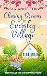Chasing Dreams in Eversley Village (Eversley Village Romance, #1)