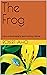The Frog: A Spiritual Autob...