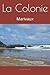 La Colonie: Marivaux (French Edition)