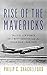 Rise of the Mavericks: The U.S. Air Force Security Service and the Cold War