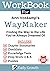 Workbook for Ann Voskamp's WayMaker by Daily Growth