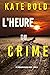 L'Heure du Crime (Un Thriller d'Alexa Chase – Tome 3) (French Edition)