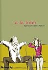 ... à la folie by Sylvain Ricard