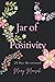 Jar Of Positivity