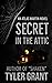 Secret in the Attic: The Fi...