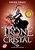 La reine sans couronne (Le trône de cristal, #2)