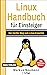 Linux Handbuch für Einsteig...