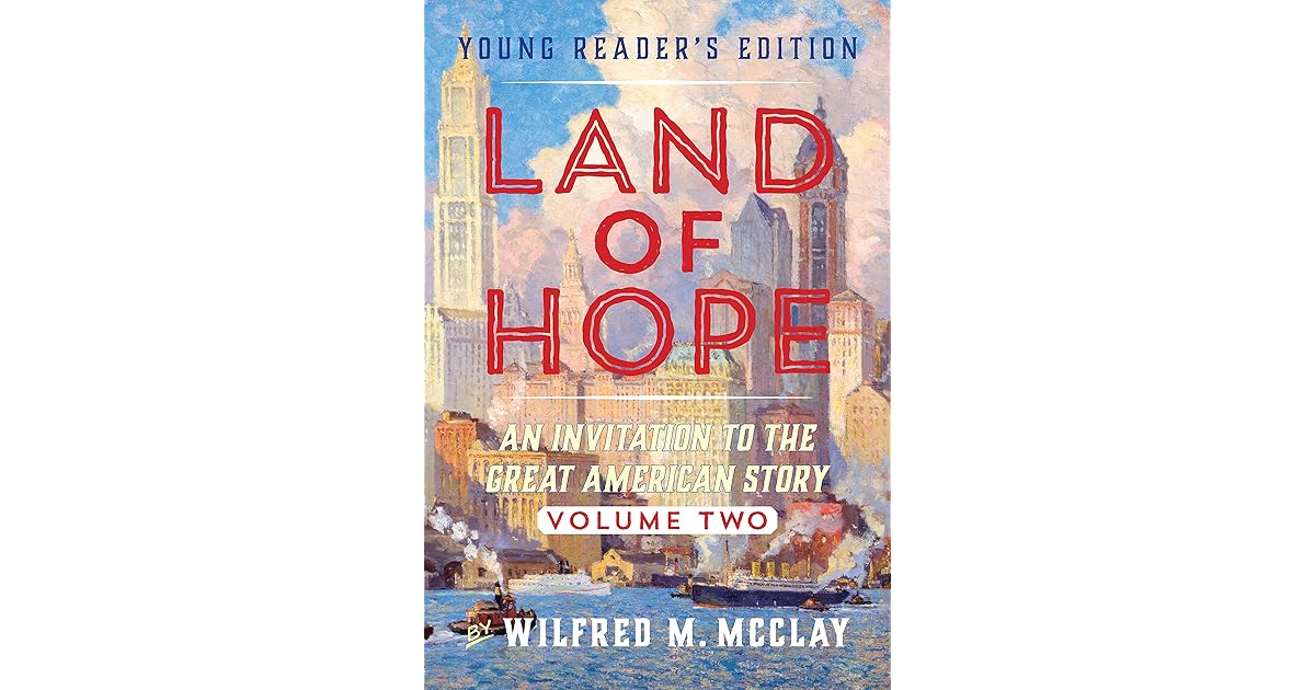Land of Hope An Invitation to the Great American Story by Wilfred M