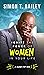Ignite the Power of Women in Your Life - a Guide for Men by T. Bailey, Simon