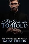 Mine to Hold by Sara  Fields