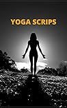 Yoga Scripts: relaxation meditation gratitude self-love: A classic use for healing treatment