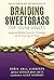 Braiding Sweetgrass for Young Adults by Monique Gray Smith Braiding Sweetgrass for Young Adults by Monique Gray Smith