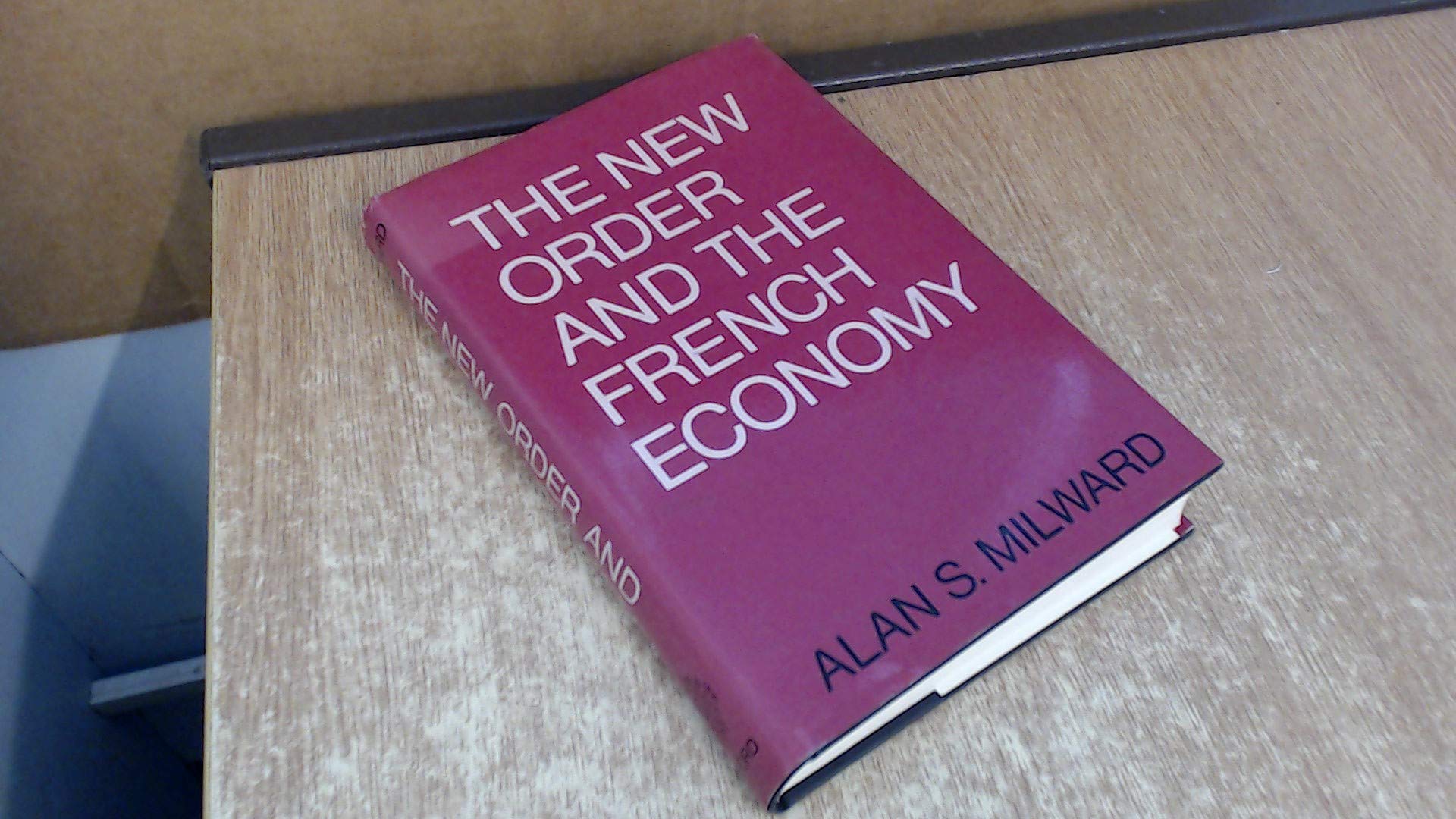 The New Order and the French economy, (Hardcover)