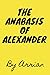 The Anabasis of Alexander: ...