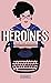 Héroïnes