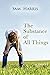 The Substance of All Things...