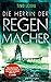 Die Herrin der Regenmacher:...