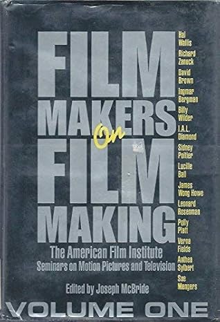 Filmmakers on filmmaking: The American Film Institute seminars on motion pictures and television