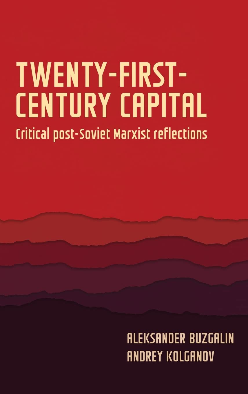 Twenty-first-century capital: Critical post-Soviet Marxist reflections (Geopolitical Economy)