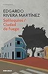 Soliloquios / Ciudad de fuego by Edgardo Rivera Martínez