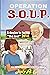 Operation S.O.U.P.: A desir...