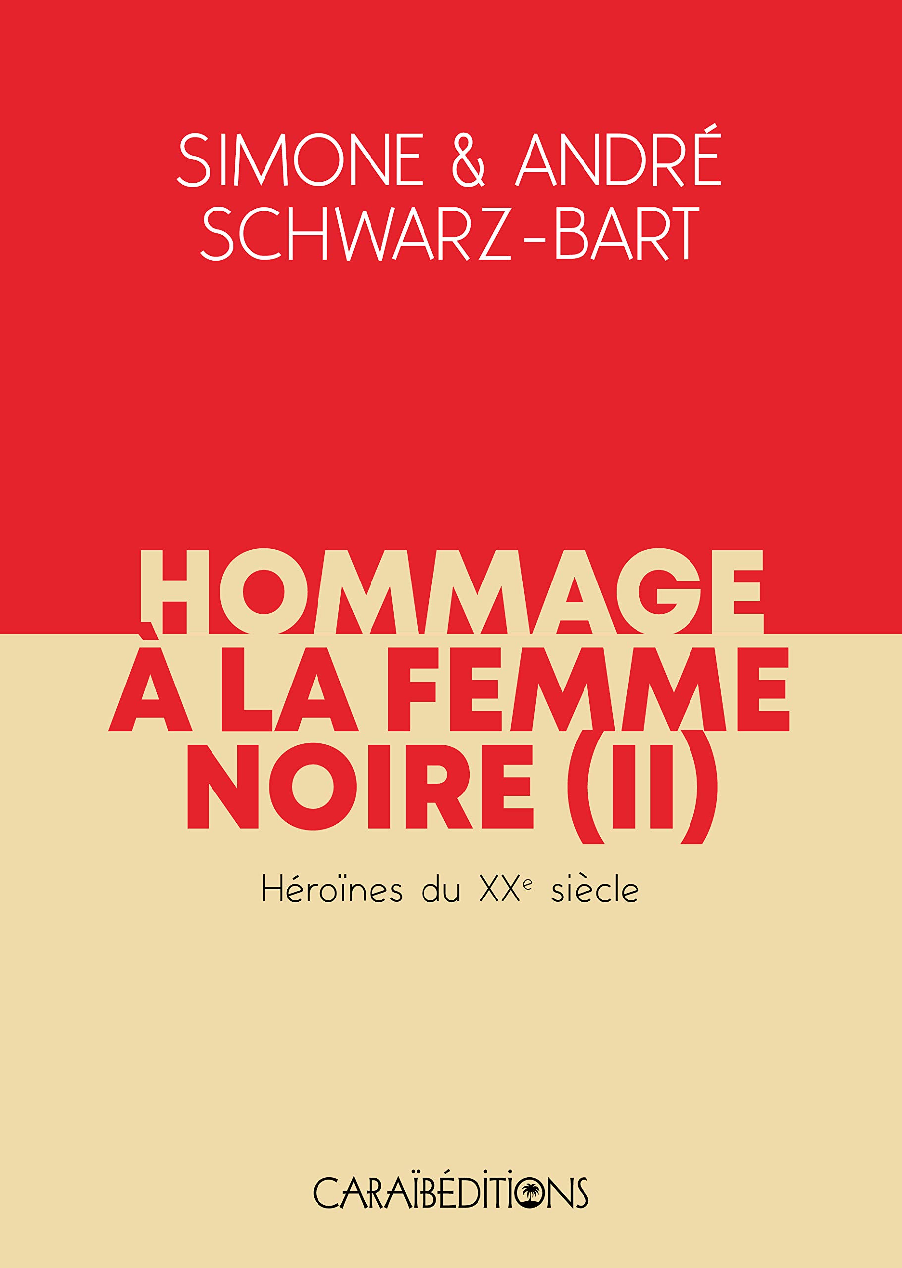 HOMMAGE A LA FEMME NOIRE. HEROINES DU XXe SIECLE - TOME 2 (Paperback)
